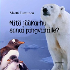 Mitä jääkarhu sanoi pingviinille